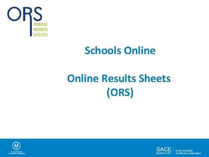 Schools Online Results Sheets (ORS) 