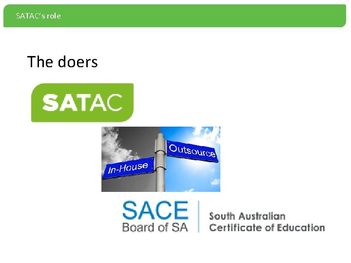 SATAC’s role The doers 