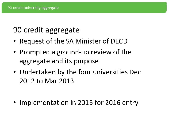 90 credit university aggregate 90 credit aggregate • Request of the SA Minister of