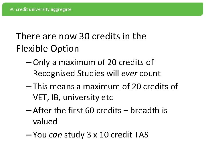 90 credit university aggregate There are now 30 credits in the Flexible Option –