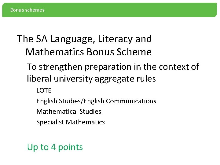 Bonus schemes The SA Language, Literacy and Mathematics Bonus Scheme To strengthen preparation in