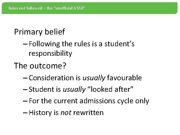 Rules not followed – the “unofficial ATAR” Primary belief – Following the rules is