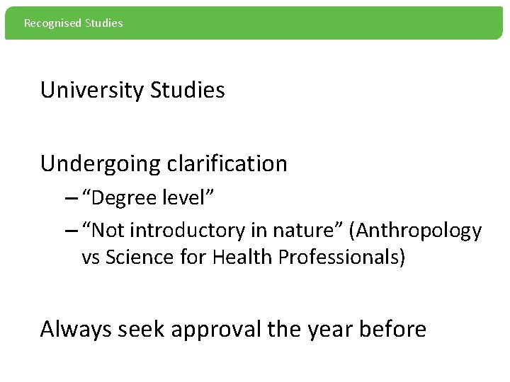 Recognised Studies University Studies Undergoing clarification – “Degree level” – “Not introductory in nature”