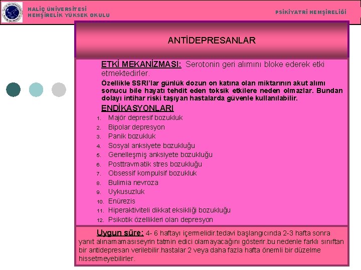 HALİÇ ÜNİVERSİTESİ HEMŞİRELİK YÜKSEK OKULU PSİKİYATRİ HEMŞİRELİĞİ ANTİDEPRESANLAR ETKİ MEKANİZMASI: Serotonin geri alımını bloke