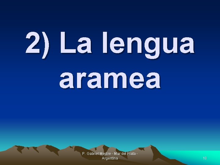 2) La lengua aramea P. Gabriel Mestre - Mar del Plata Argentina 18 