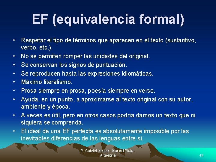 EF (equivalencia formal) • Respetar el tipo de términos que aparecen en el texto