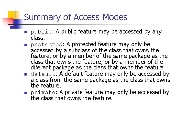 Summary of Access Modes n n public: A public feature may be accessed by