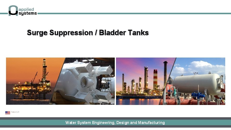 Surge Suppression / Bladder Tanks Water System Engineering, Design and Manufacturing 