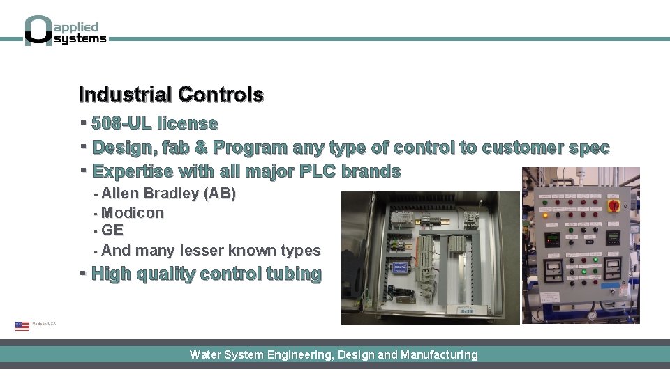 Industrial Controls ▪ 508 -UL license ▪ Design, fab & Program any type of