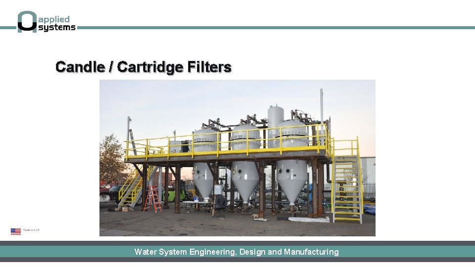 Candle / Cartridge Filters Water System Engineering, Design and Manufacturing 