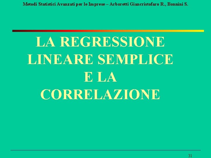 Metodi Statistici Avanzati per le Imprese – Arboretti Giancristofaro R. , Bonnini S. LA