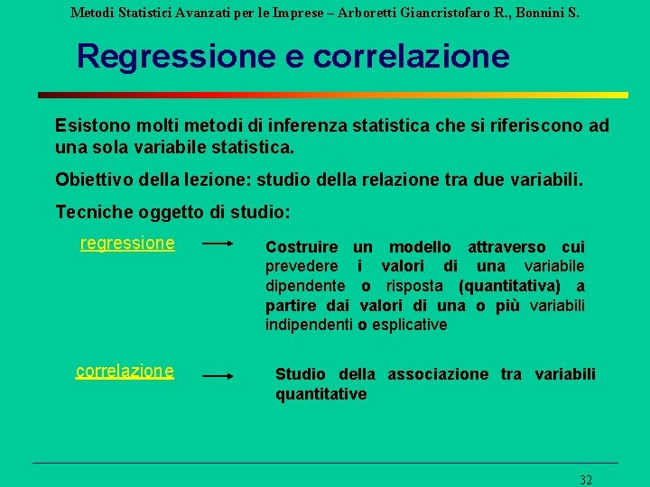 Metodi Statistici Avanzati per le Imprese – Arboretti Giancristofaro R. , Bonnini S. Regressione