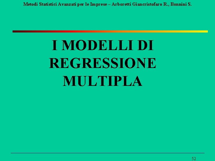 Metodi Statistici Avanzati per le Imprese – Arboretti Giancristofaro R. , Bonnini S. I