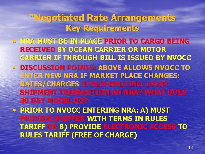 “Negotiated Rate Arrangements Key Requirements • NRA MUST BE IN PLACE PRIOR TO CARGO