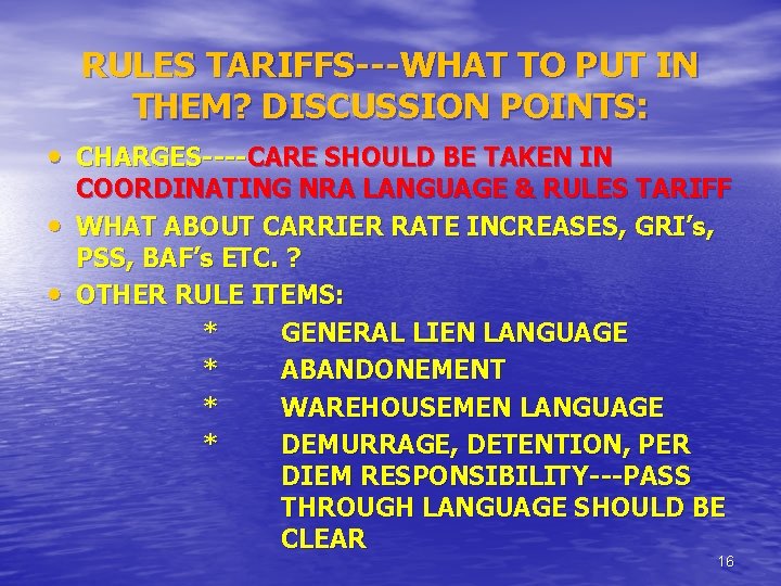 RULES TARIFFS---WHAT TO PUT IN THEM? DISCUSSION POINTS: • CHARGES----CARE SHOULD BE TAKEN IN