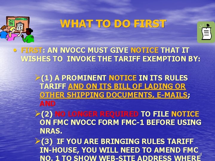 WHAT TO DO FIRST • FIRST: AN NVOCC MUST GIVE NOTICE THAT IT WISHES