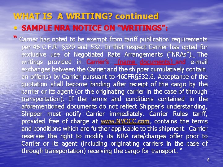 WHAT IS A WRITING? continued • SAMPLE NRA NOTICE ON “WRITINGS”: “ Carrier has
