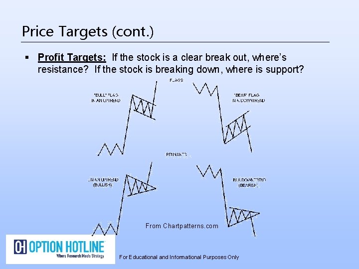 Price Targets (cont. ) § Profit Targets: If the stock is a clear break