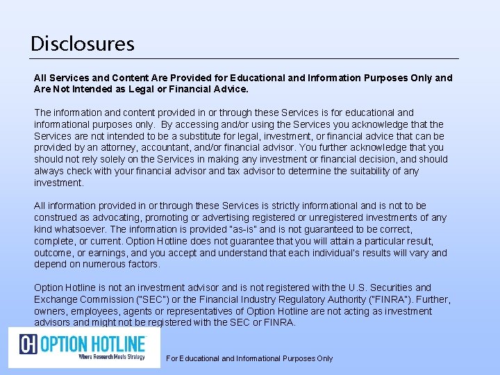 Disclosures All Services and Content Are Provided for Educational and Information Purposes Only and