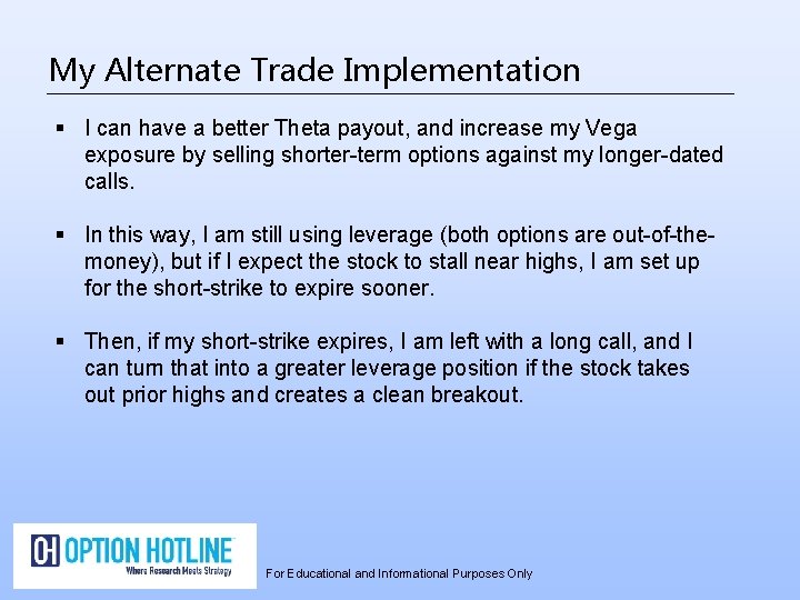 My Alternate Trade Implementation § I can have a better Theta payout, and increase