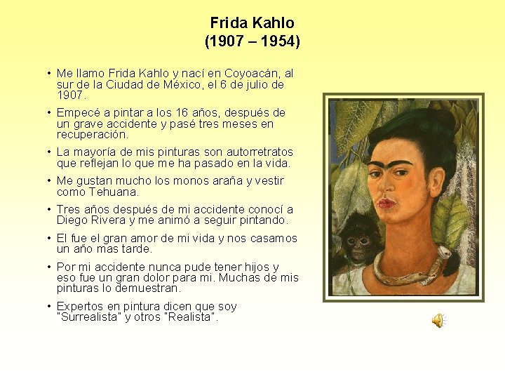 Frida Kahlo (1907 – 1954) • Me llamo Frida Kahlo y nací en Coyoacán,