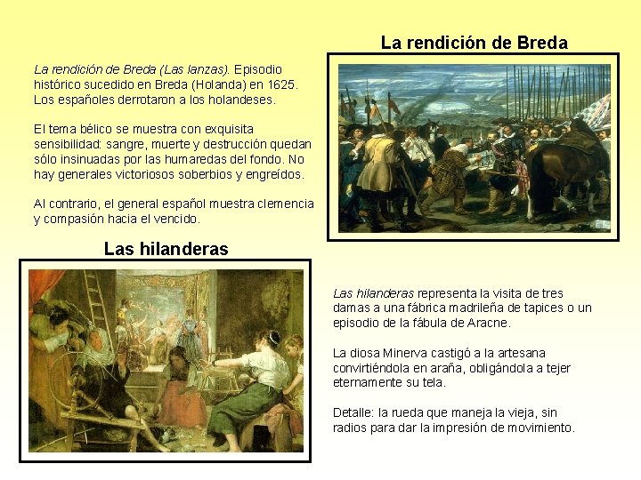 La rendición de Breda (Las lanzas). Episodio histórico sucedido en Breda (Holanda) en 1625.