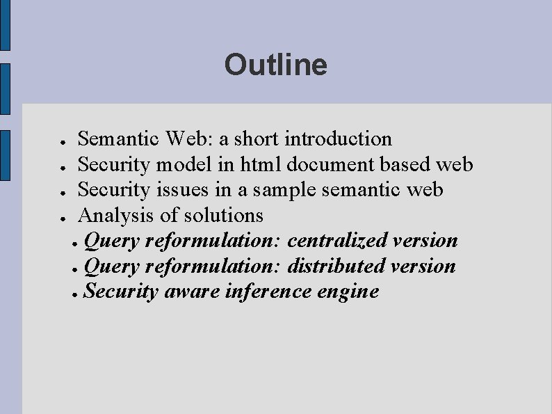 Outline Semantic Web: a short introduction ● Security model in html document based web