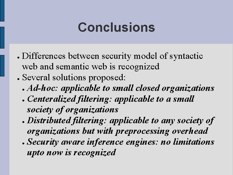 Conclusions Differences between security model of syntactic web and semantic web is recognized ●
