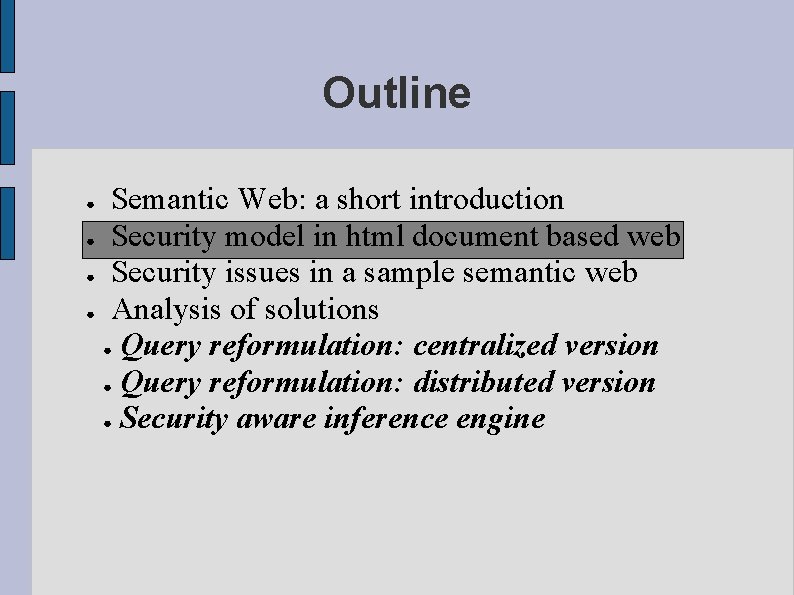 Outline Semantic Web: a short introduction ● Security model in html document based web