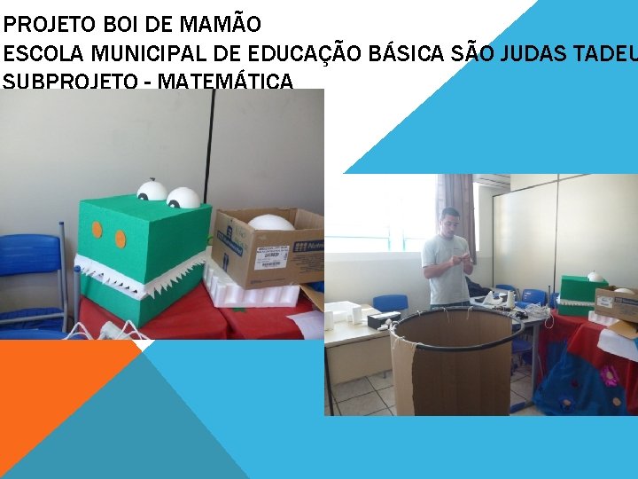 PROJETO BOI DE MAMÃO ESCOLA MUNICIPAL DE EDUCAÇÃO BÁSICA SÃO JUDAS TADEU SUBPROJETO -