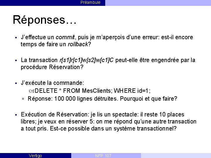 Préambule Réponses… • J’effectue un commit, puis je m’aperçois d’une erreur: est-il encore temps