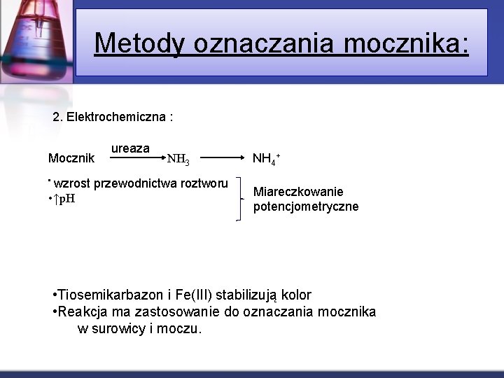 Metody oznaczania mocznika: 2. Elektrochemiczna : Mocznik • wzrost • ↑p. H ureaza NH