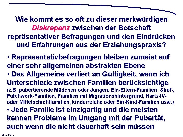 Wie kommt es so oft zu dieser merkwürdigen Diskrepanz zwischen der Botschaft repräsentativer Befragungen