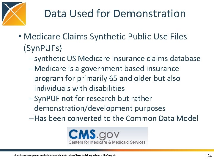 Data Used for Demonstration • Medicare Claims Synthetic Public Use Files (Syn. PUFs) –