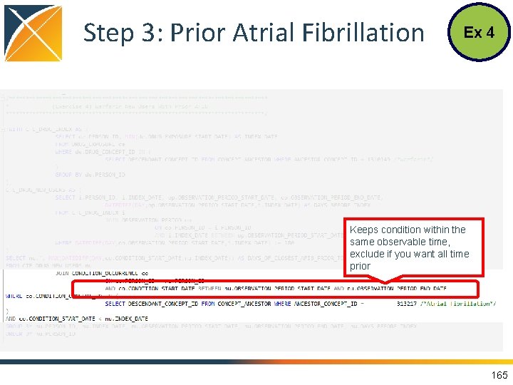 Step 3: Prior Atrial Fibrillation Ex 4 Keeps condition within the same observable time,