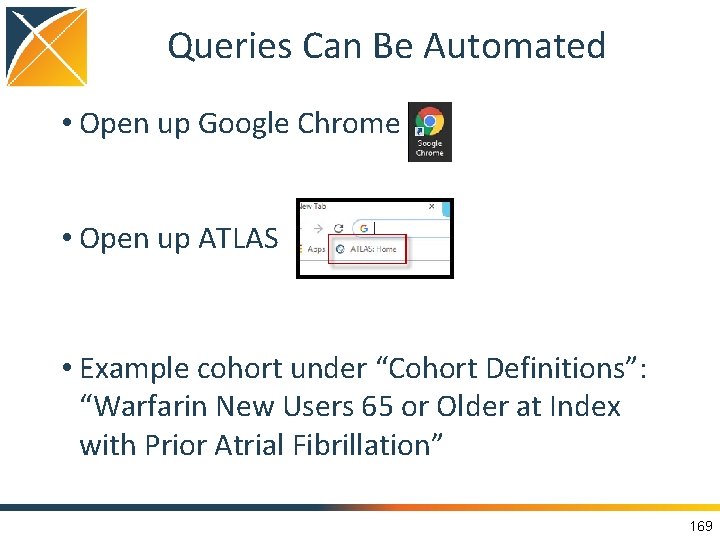 Queries Can Be Automated • Open up Google Chrome • Open up ATLAS •