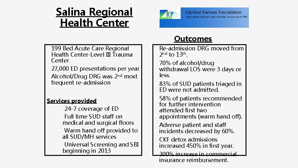 Salina Regional Health Center Outcomes • 199 Bed Acute Care Regional Health Center-Level III