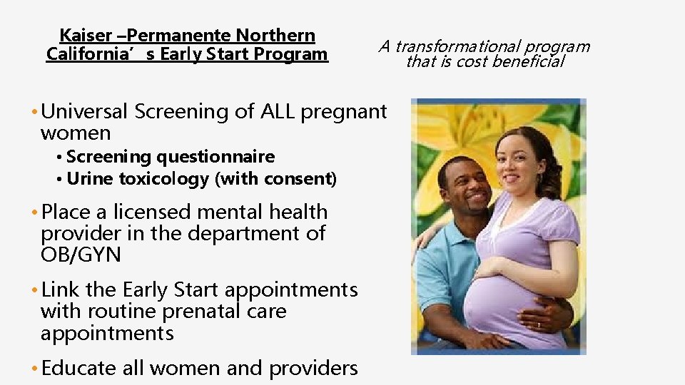 Kaiser –Permanente Northern California’s Early Start Program A transformational program that is cost beneficial