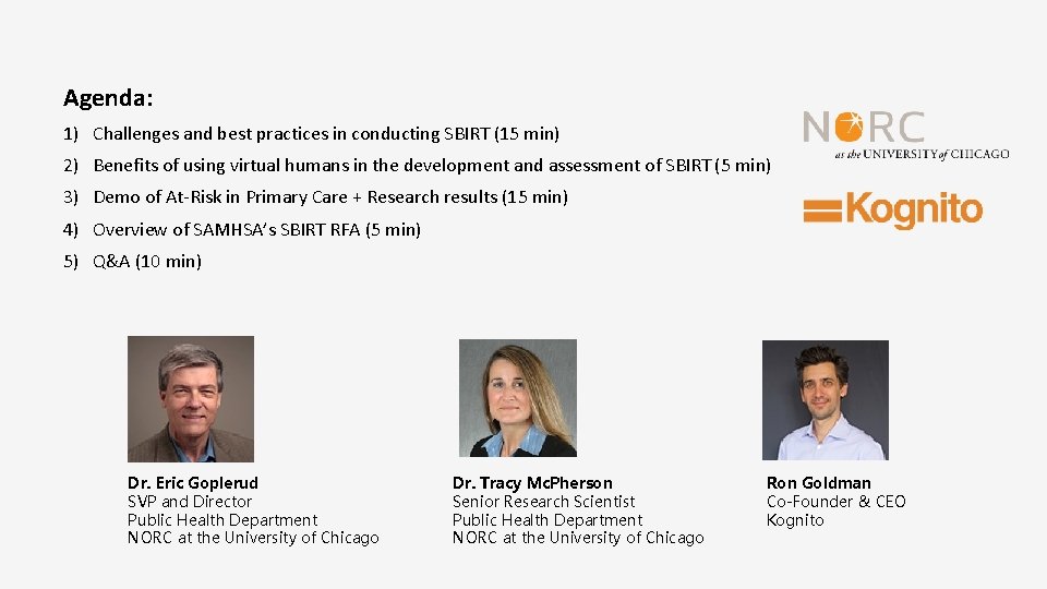 Agenda: 1) Challenges and best practices in conducting SBIRT (15 min) 2) Benefits of