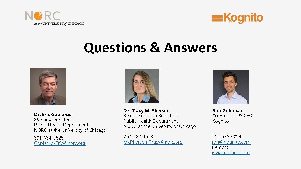 Questions & Answers Dr. Eric Goplerud SVP and Director Public Health Department NORC at