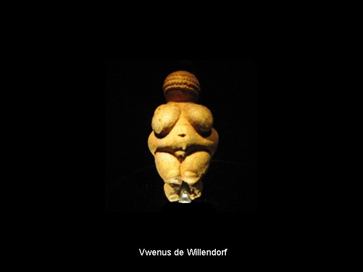 Vwenus de Willendorf 
