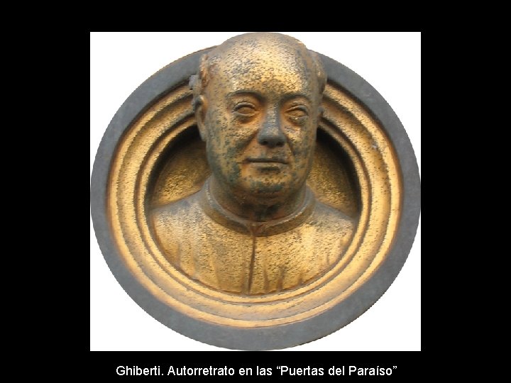 Ghiberti. Autorretrato en las “Puertas del Paraíso” 