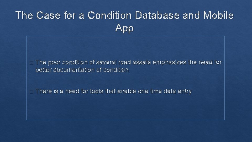 The Case for a Condition Database and Mobile App � The poor condition of