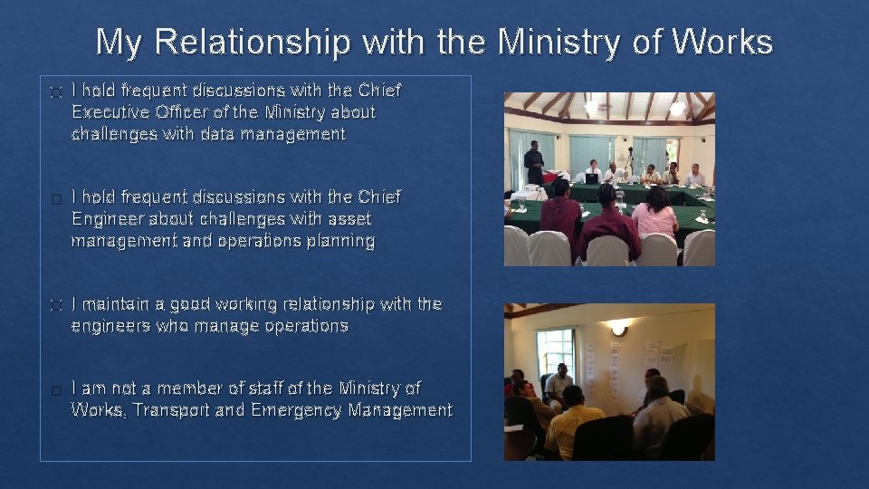 My Relationship with the Ministry of Works � I hold frequent discussions with the