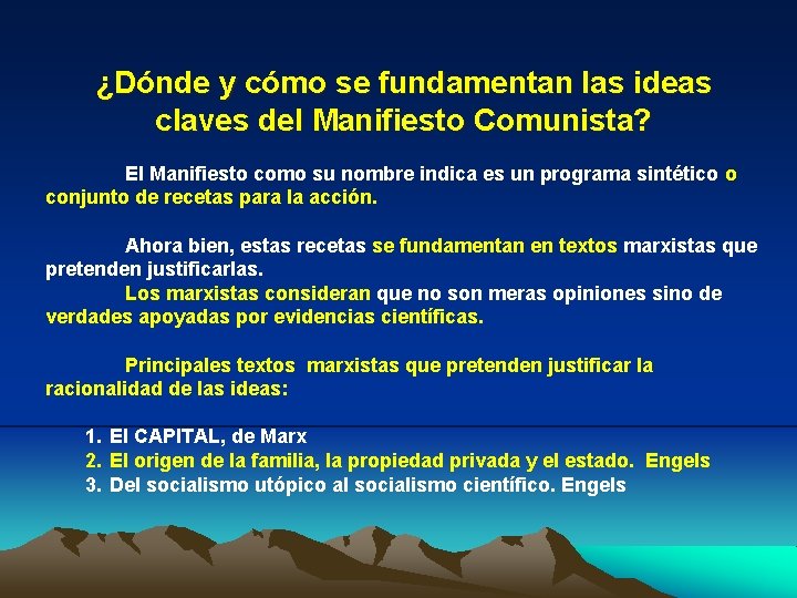 ¿Dónde y cómo se fundamentan las ideas claves del Manifiesto Comunista? El Manifiesto como