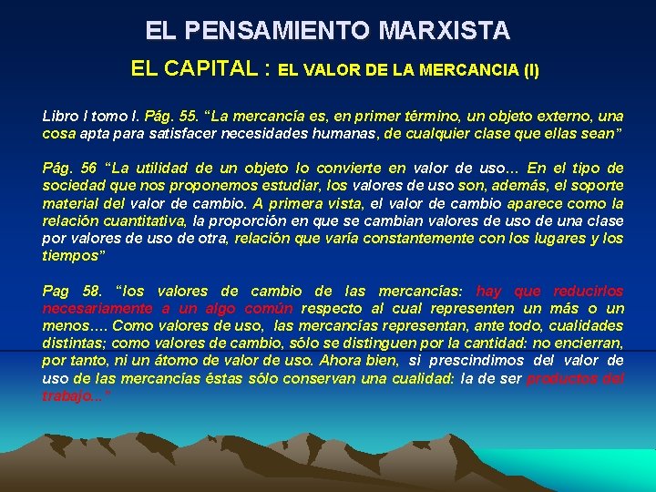 EL PENSAMIENTO MARXISTA EL CAPITAL : EL VALOR DE LA MERCANCIA (I) Libro I