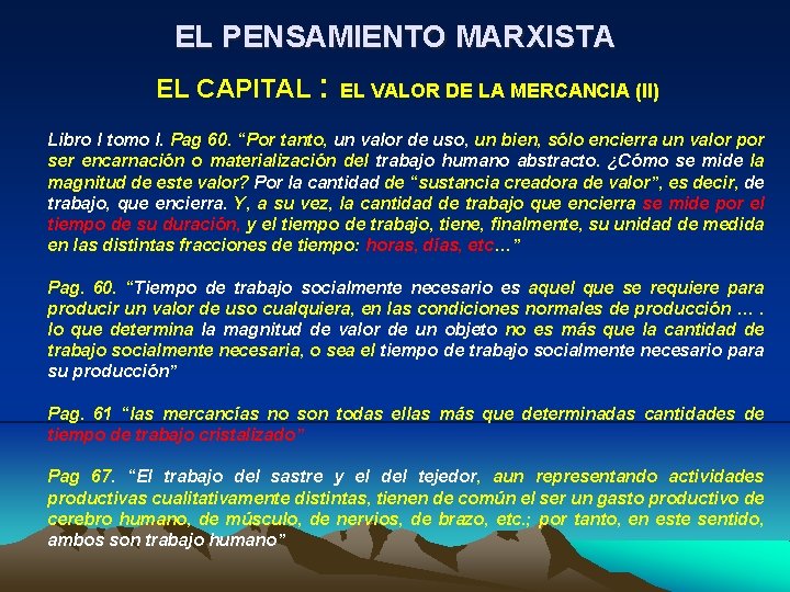 EL PENSAMIENTO MARXISTA EL CAPITAL : EL VALOR DE LA MERCANCIA (II) Libro I