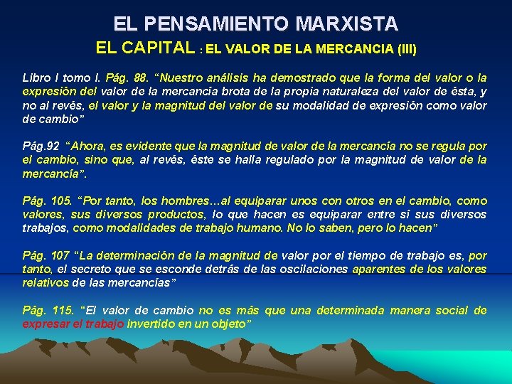 EL PENSAMIENTO MARXISTA EL CAPITAL : EL VALOR DE LA MERCANCIA (III) Libro I