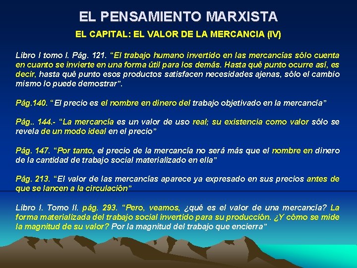 EL PENSAMIENTO MARXISTA EL CAPITAL: EL VALOR DE LA MERCANCIA (IV) Libro I tomo