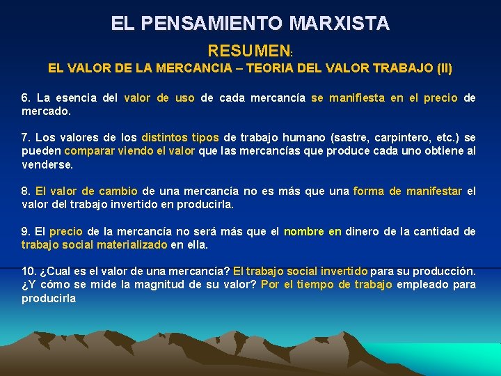 EL PENSAMIENTO MARXISTA RESUMEN: EL VALOR DE LA MERCANCIA – TEORIA DEL VALOR TRABAJO